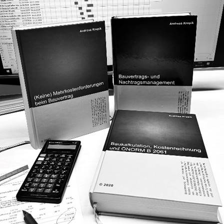 Die Buchserie von Andreas Kropik. Baukalkulation, Bauvertrag, Nachtragsmanagement, Kommentar ÖNORM B 2110, Kommentar ÖNORM B 2118, Kommentar ÖNORM B 2061..